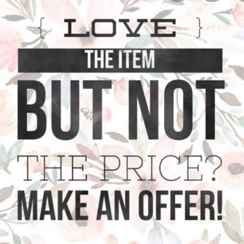 ALL reasonable offers gladly accepted!!